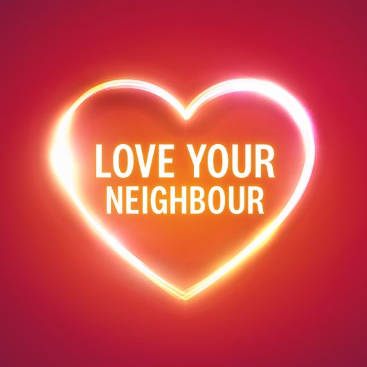 Love your neighbour